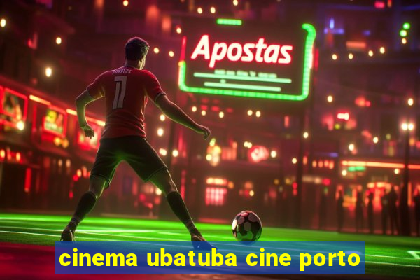 cinema ubatuba cine porto